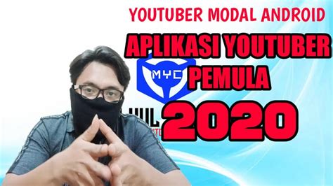 Aplikasi Untuk Youtuber Pemula Modal Hp Android Youtube