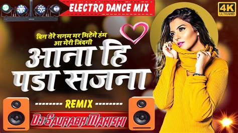 Bin Tere Sanam Mar Mitenge Hum Dj Song Aana Hi Pada Sajna Dj