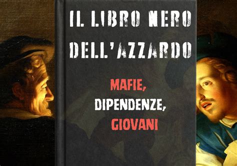 II Edizione De Il Libro Nero Dellazzardo Mafie Dipendenze Giovani