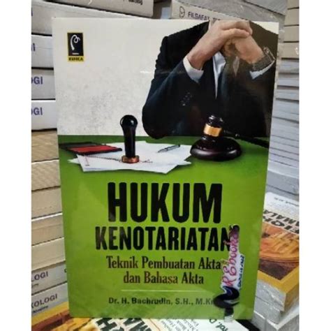 Jual Hukum Kenotariatan Teknik Pembuatan Akta Dan Bahasa Akta Dr