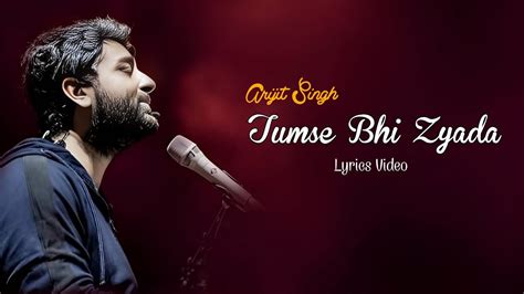 Tumse Bhi Zyada Lyrics Arijit Singh Tadap Irshad Kamil Sunny