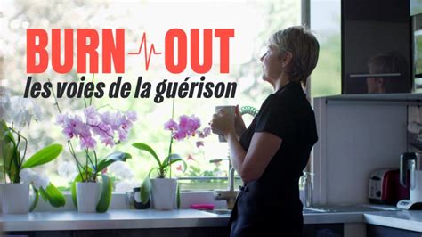 Burn out les voies de la guérison Documentaire en replay