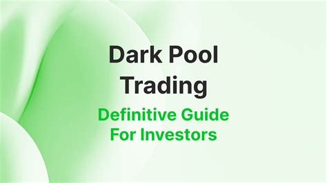Dark Pool Trading — Definitive Guide for Investors