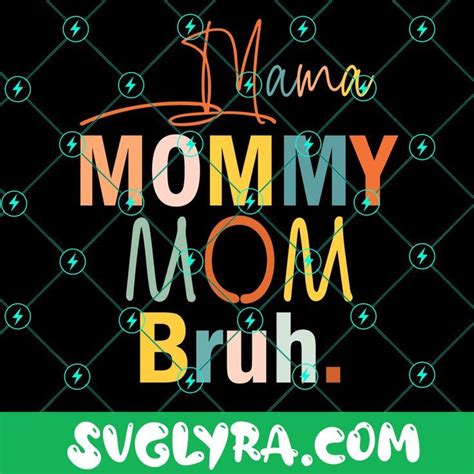 Mama Mommy Mom Bruh Svg Mothers Day Svg Mommy Svg Mom Life Svg