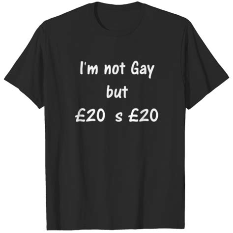 I M Not Gay But Is Funny Mens Cotton T Shirt Sold By Educational Starlin Sku