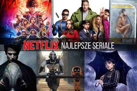 Najlepsze Seriale Na Netflix TOP 50 Wiosna 2023