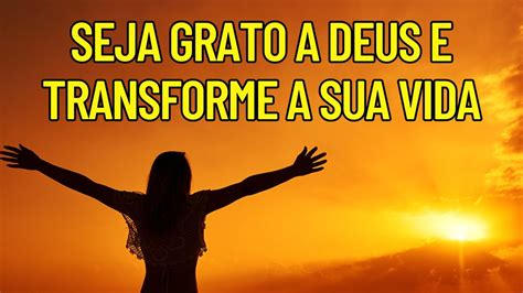 Seja GRATO a DEUS e TRANSFORME a sua VIDA Oração da manhã 20 05