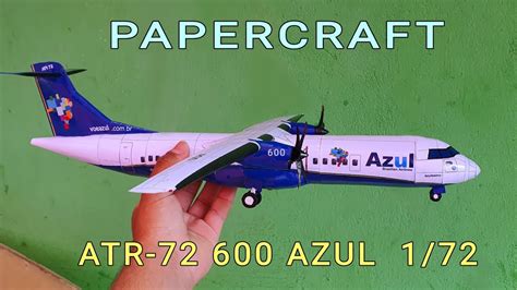 CONSTRUÇÃO PAPERCRAFT ATR 72 600 AZUL ESCALA 1 72 YouTube