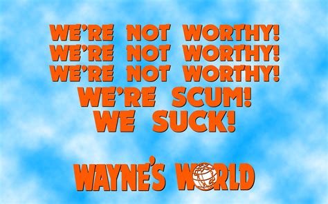 Wayne's World Quote Wallpaper - Wayne's World Wallpaper (40234258) - Fanpop