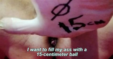 My Ass Swallows The Ball I Inflate It To A Diameter Of 15 Centimeters And Shoot It Out Plus Slow