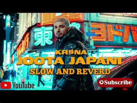 Kr Na Joota Japani Slow And Reverd Official Music Video Youtube