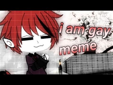 Meme Why Do People Think I M Gay Gacha Life YouTube