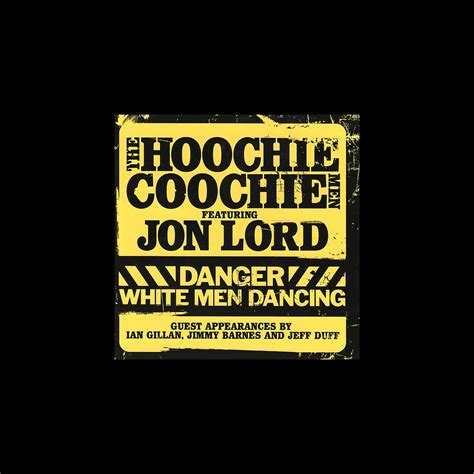 Danger White Men Dancing Feat Jon Lord ” álbum De The Hoochie Coochie Men En Apple Music