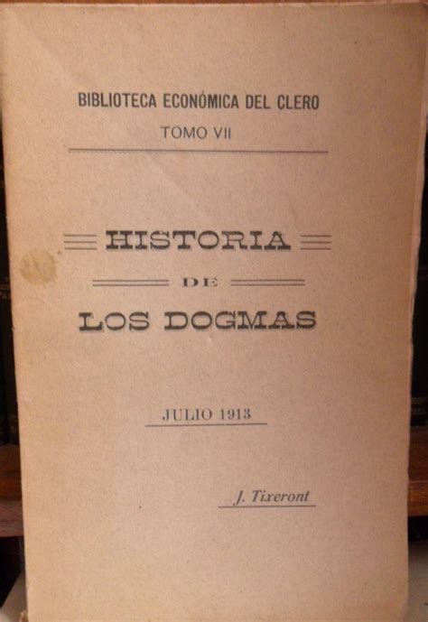 Biblioteca EconÓmica Del Clero Tomo Viii Historia De Los Dogmas En La