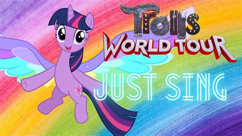 Just Sing Trolls World Tour Mlp The Movie Youtube