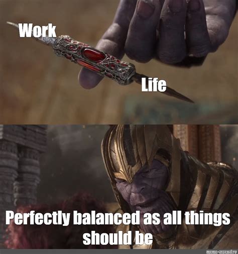 Omics Meme Work Life Perfectly Balanced As All Things Should Be