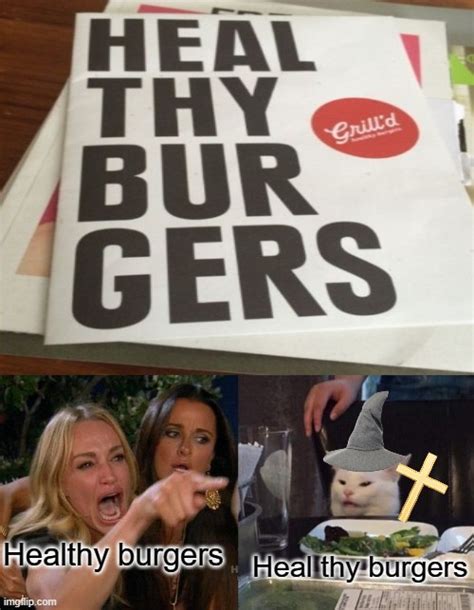 Heal Thy Burgers Imgflip