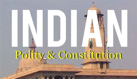 Indian Polity And Constitution Notes For UPSC IAS Abhiyan