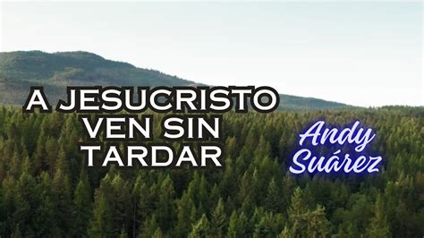 A Jesucristo Ven Sin Tardar Piano Sublime L Instrumental Piano Solo