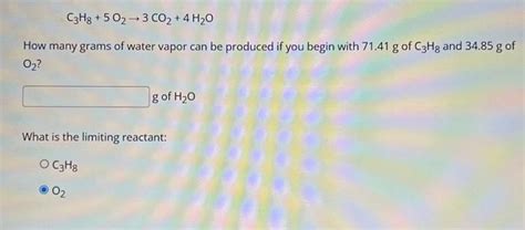 Solved C3h85o2→3co24h2o How Many Grams Of Water Vapor Can