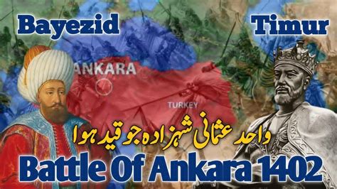 Battle Of Ankara Ottoman Empire Vs Turan Empire Sultan Bayezid