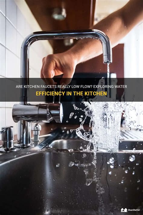 Are Kitchen Faucets Really Low Flow? Exploring Water Efficiency In The ...