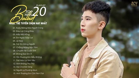 Nhạc Trẻ Tlong Hot Hit Kiếp Má Hồng Em Ngày Gặp Lại Rượu Mừng Hóa Người Dưng YouTube