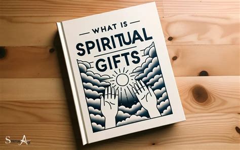 What Are Spiritual Gifts? Unique Abilities!