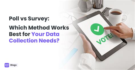 Choosing Between Polls And Surveys A Comprehensive Guide