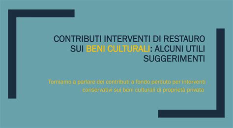 Contributi interventi di restauro sui beni culturali: alcuni utili