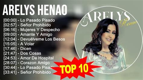 Arelys Henao Grandes Exitos Lo Pasado Pisado Se Or Prohibido