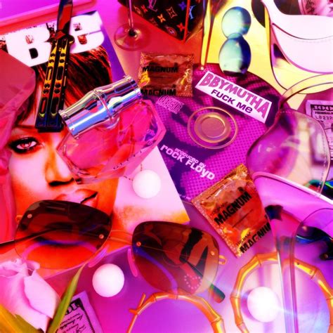 Bbymutha Fuck Me Lyrics Genius Lyrics