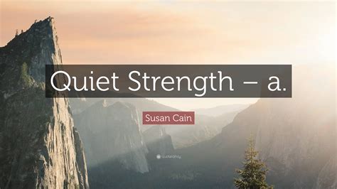 Susan Cain Quote Quiet Strength A”