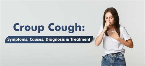 Croup Cough Signs Causes Diagnosis And Treatment