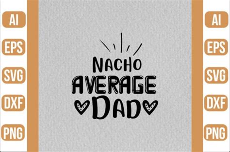 Nacho Average Dad Svg Graphic By Crafty Bundle Creative Fabrica