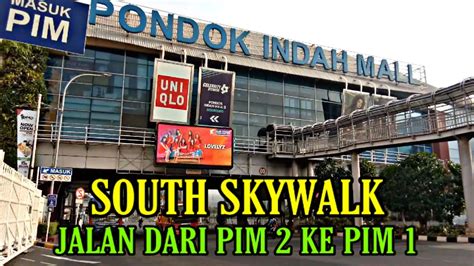 South Skywalk Pondok Indah Mall Jalan Dari Pim Ke Pim Youtube