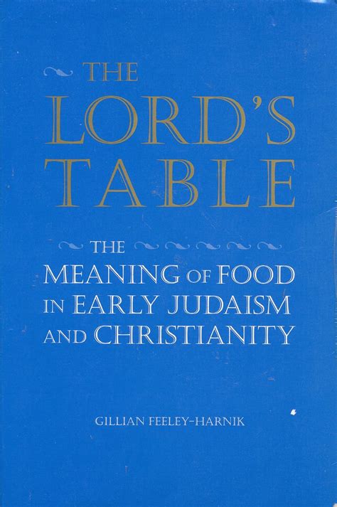 Buy The Lord's Table: Meaning of Food in Early Judaism and Christianity ...