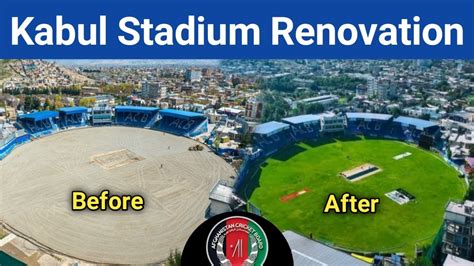 Kabul Cricket Stadium Renovation Before & After | Afghanistan Kabul ...