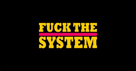 FUCK THE SYSTEM Fuck The System Sticker TeePublic