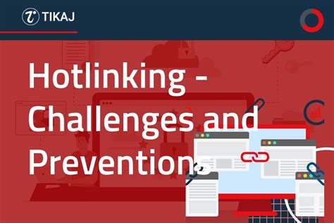 Is Hotlinking Safe Challenges And Preventions Tikaj