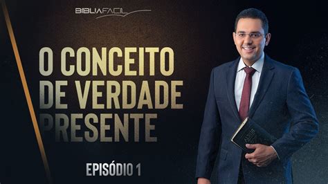 Por Ser Verdade Firmo O Presente - Tema 1: O conceito de verdade presente - YouTube