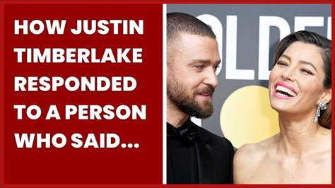 How Justin Timberlake Responded To A Person Who Said His Girlfriend