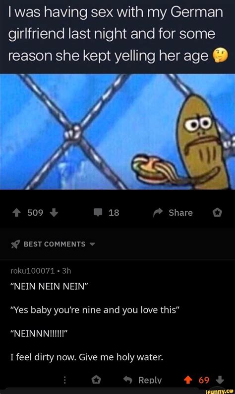 Iwas Having Sex With My German Girlfriend Last Night And For Some Reason She Kept Yelling Her