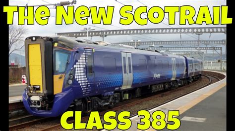 The New Scotrail Class 385 Youtube