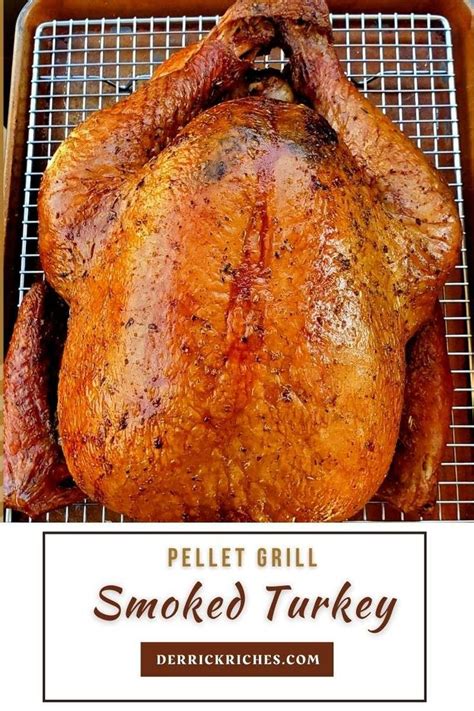 Pellet Grill Smoked Turkey Bbq Grilling With Derrick Riches