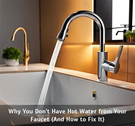 Why You Don T Have Hot Water From Your Faucet And How To Fix It Corley Designs