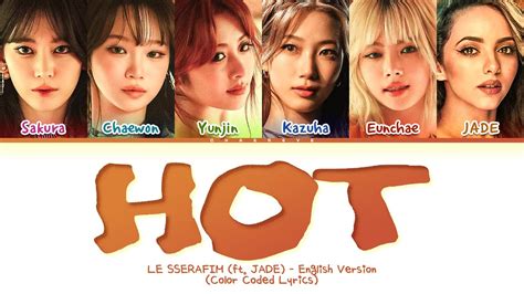 Le Sserafim Hot English Ver Ft Jade Lyrics Color Coded Lyrics Youtube