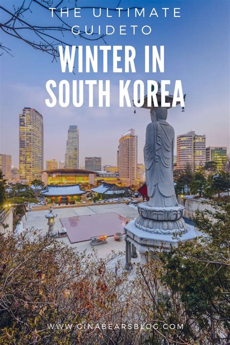 The Ultimate Guide To Winter In Korea Gina Bear S Blog Korea Winter