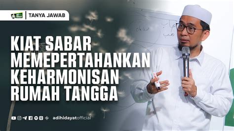 Kiat Sabar Mempertahankan Keharmonisan Rumah Tangga Ustadz Adi