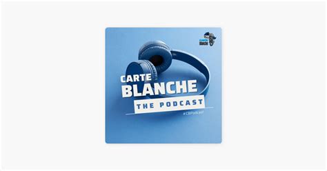 ‎carte Blanche The Podcast On Apple Podcasts